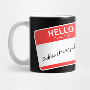 Hello My Name Is Public Universal Friend Mug